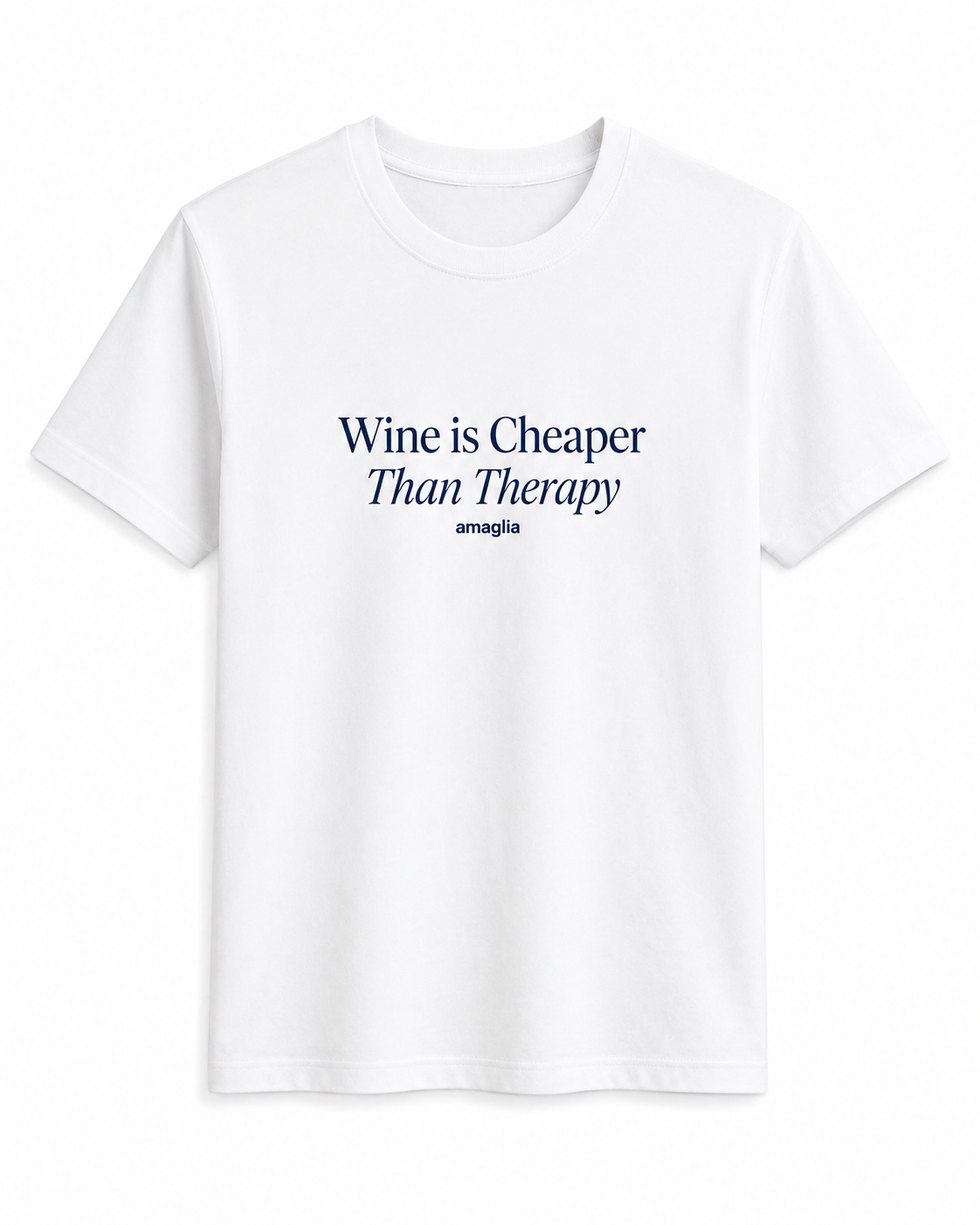 Wine is Cheaper Than Therapy – Statement T-Shirt