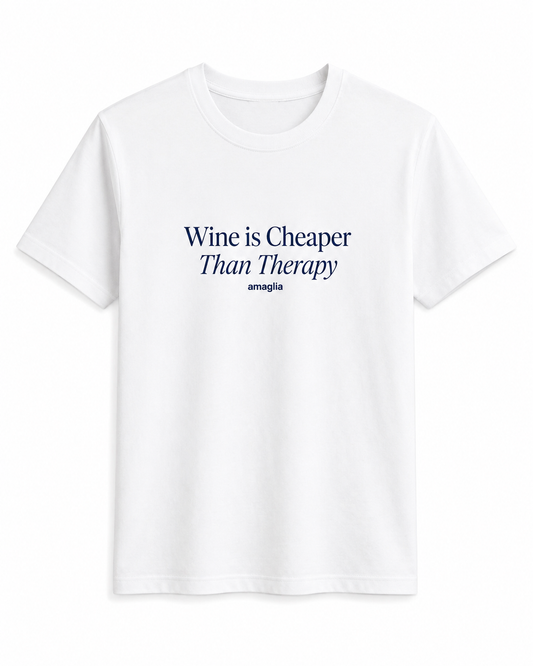 Wine is Cheaper Than Therapy – Statement T-Shirt