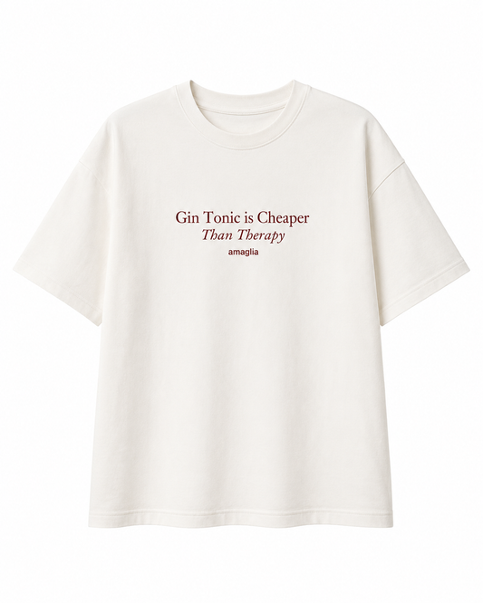 Gin Tonic is Cheaper Than Therapy T-Shirt