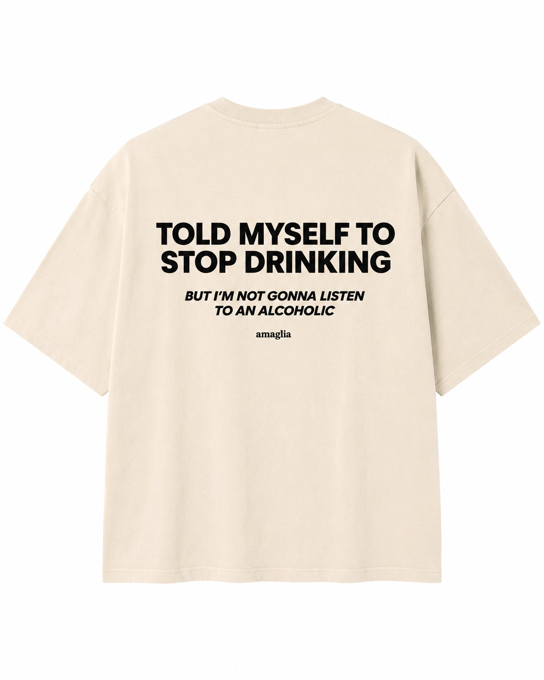 Told Myself to Stop Drinking T-Shirt