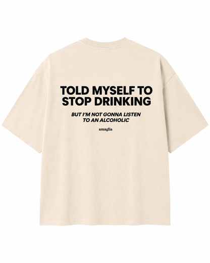 Told Myself to Stop Drinking T-Shirt