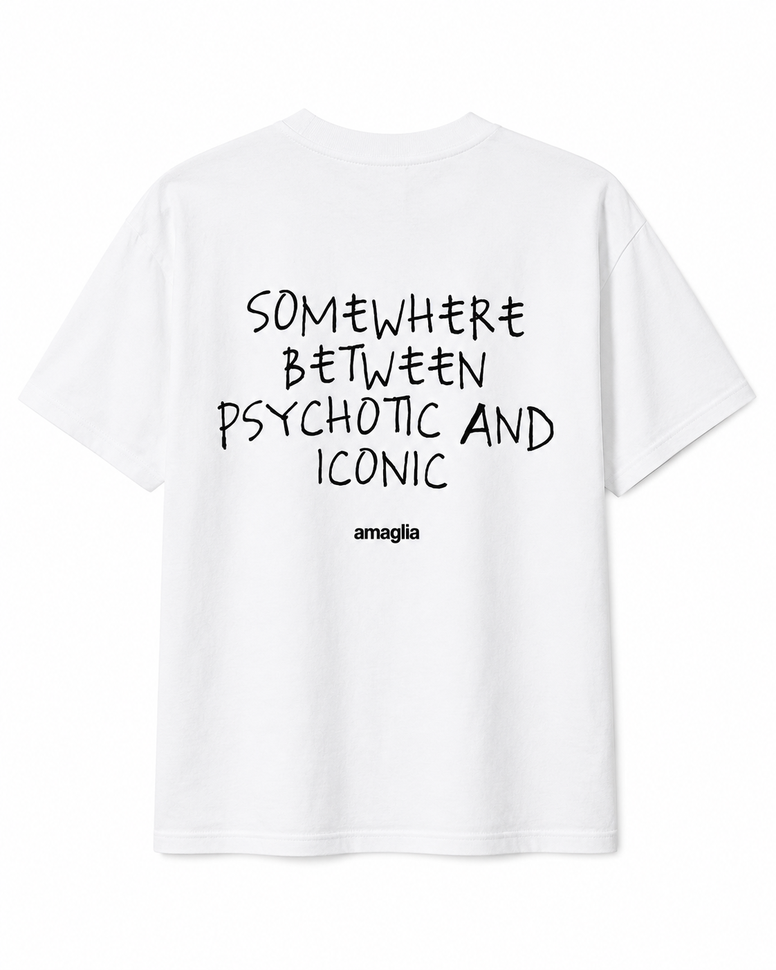 Somewhere Between Psychotic and Iconic T-Shirt