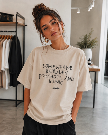 Somewhere Between Psychotic and Iconic T-Shirt