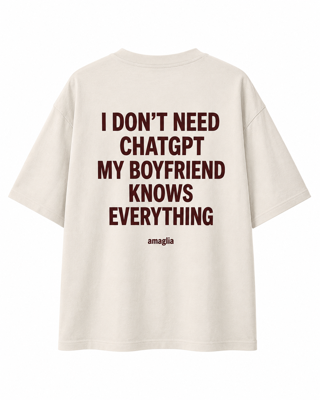 I Don’t Need ChatGPT – My Boyfriend Knows Everything T-Shirt