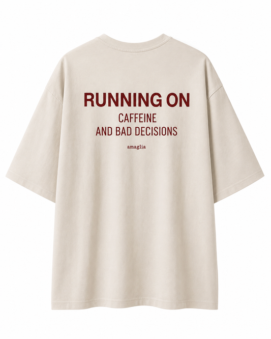 Running on Caffeine and Bad Decisions T-Shirt
