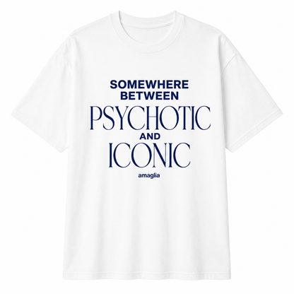Somewhere Between Psychotic and Iconic Oversize T-Shirt