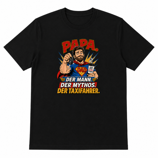 Papa Taxifahrer T-Shirt – Der Mann, der Mythos