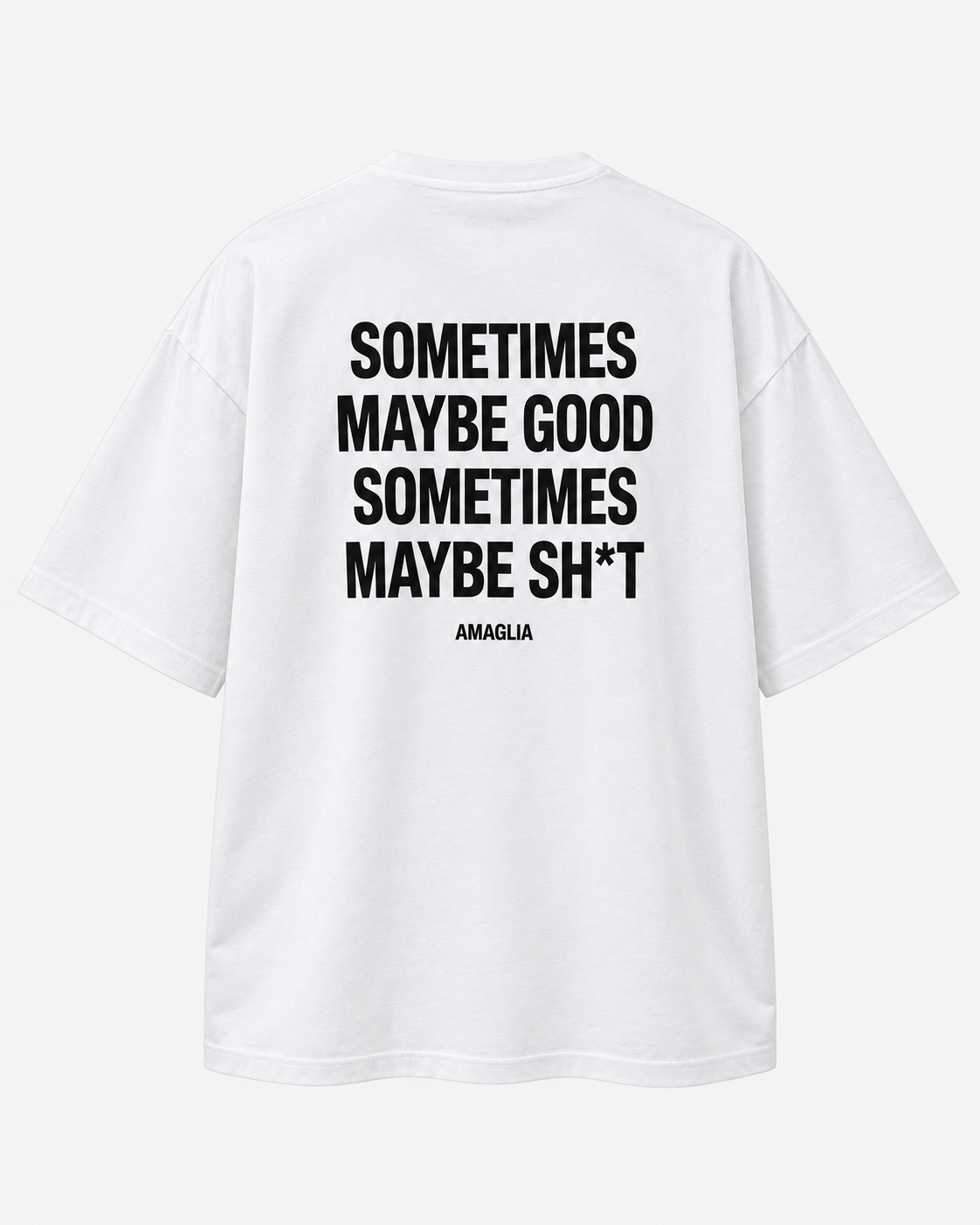 Sometimes Maybe Good T-Shirt – Regular & Oversized Fit