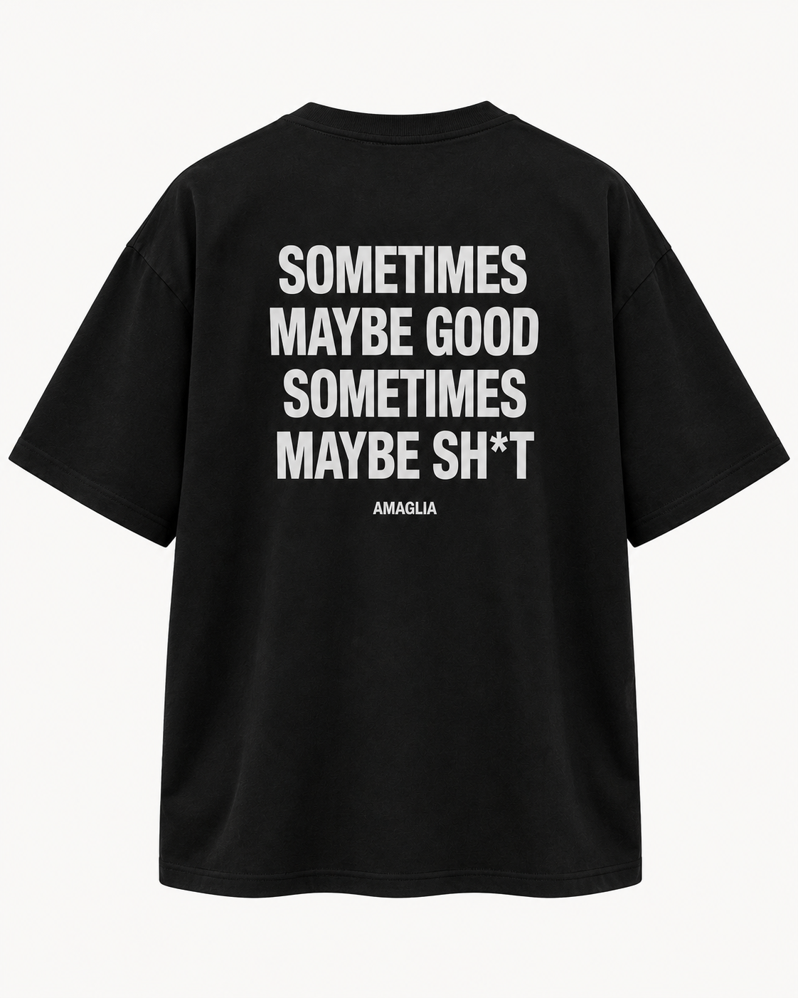 Sometimes Maybe Good T-Shirt – Regular & Oversized Fit