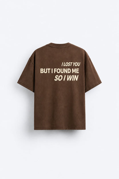 I Lost You But I Found Me So I Win T-Shirt – Statement Shirt