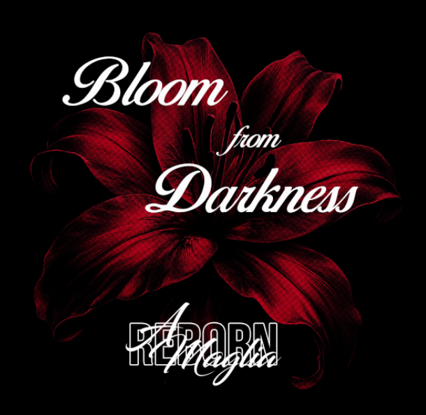 Bloom from Darkness