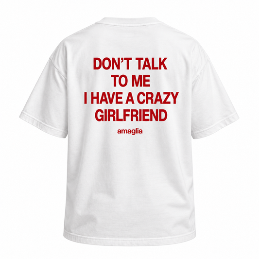 Crazy Girlfriend T-Shirt – Regular Fit & Oversize