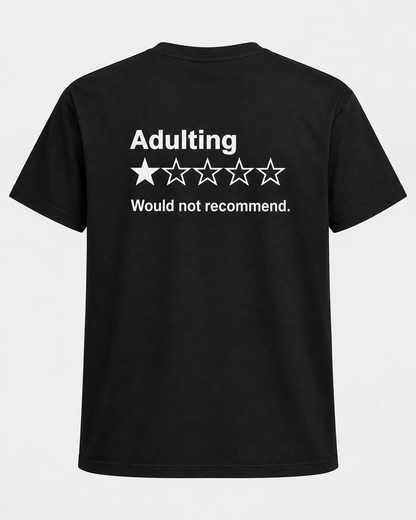 Adulting T-Shirt – Would Not Recommend
