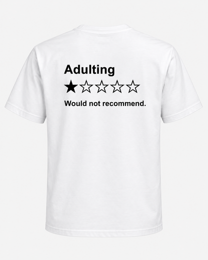 Adulting T-Shirt – Would Not Recommend