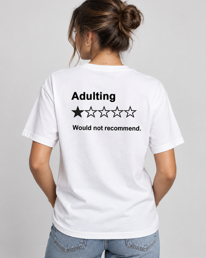 Adulting T-Shirt – Would Not Recommend