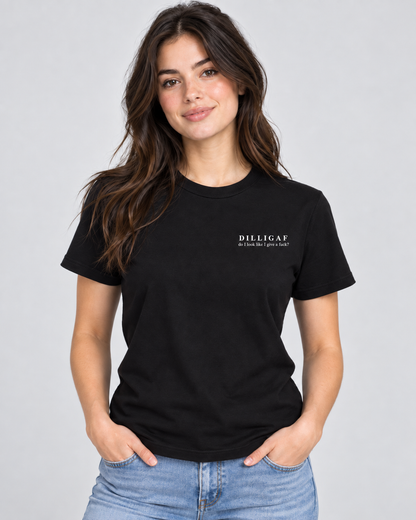 DILLIGAF T-Shirt – Do I Look Like I Give a Fuck?