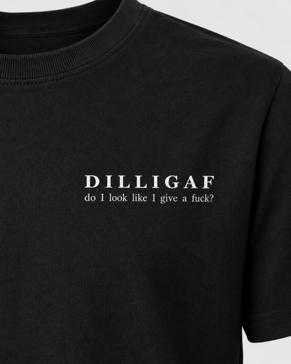 DILLIGAF T-Shirt – Do I Look Like I Give a Fuck?