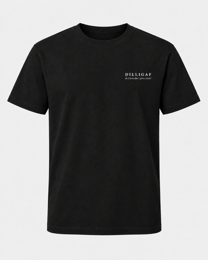 DILLIGAF T-Shirt – Do I Look Like I Give a Fuck?