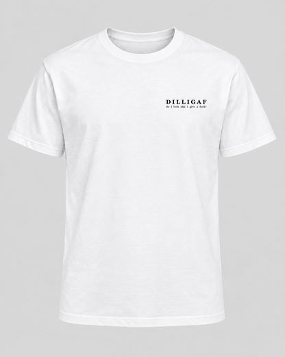 DILLIGAF T-Shirt – Do I Look Like I Give a Fuck?