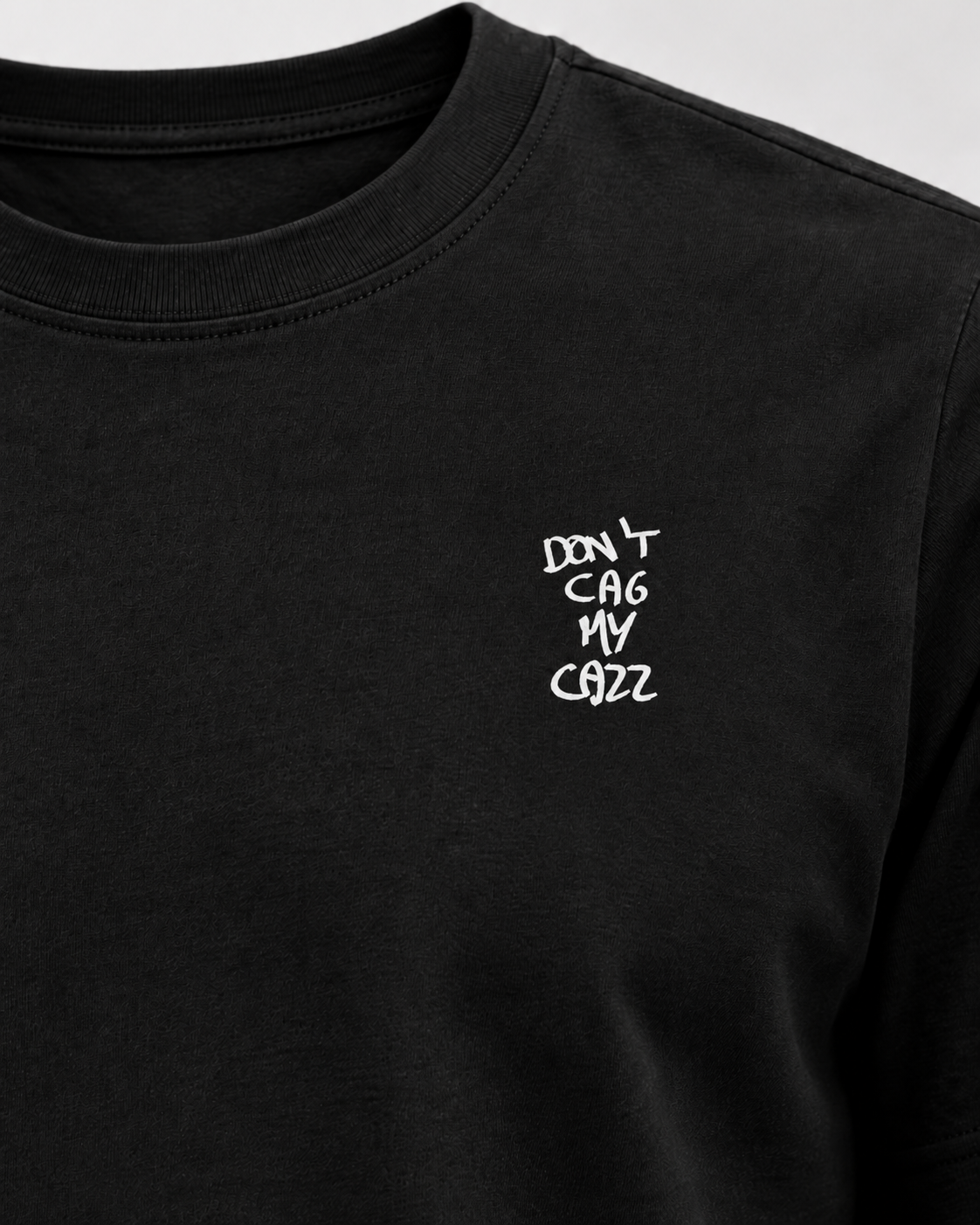 Don’t Cag My Cazz T-Shirt – Statement Shirt
