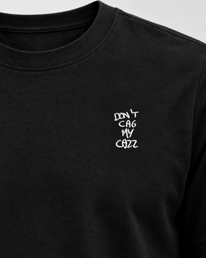 Don’t Cag My Cazz T-Shirt – Statement Shirt