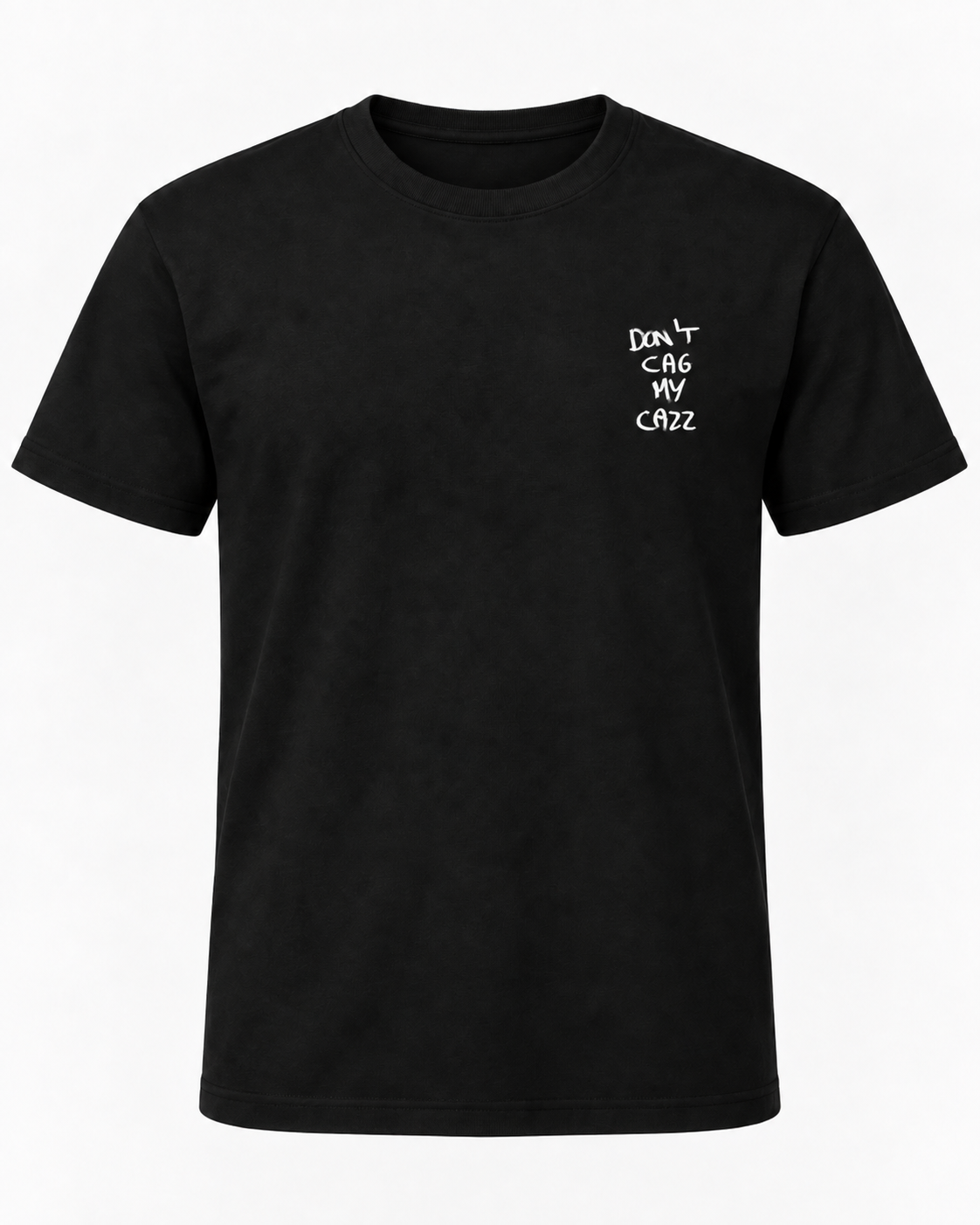 Don’t Cag My Cazz T-Shirt – Statement Shirt
