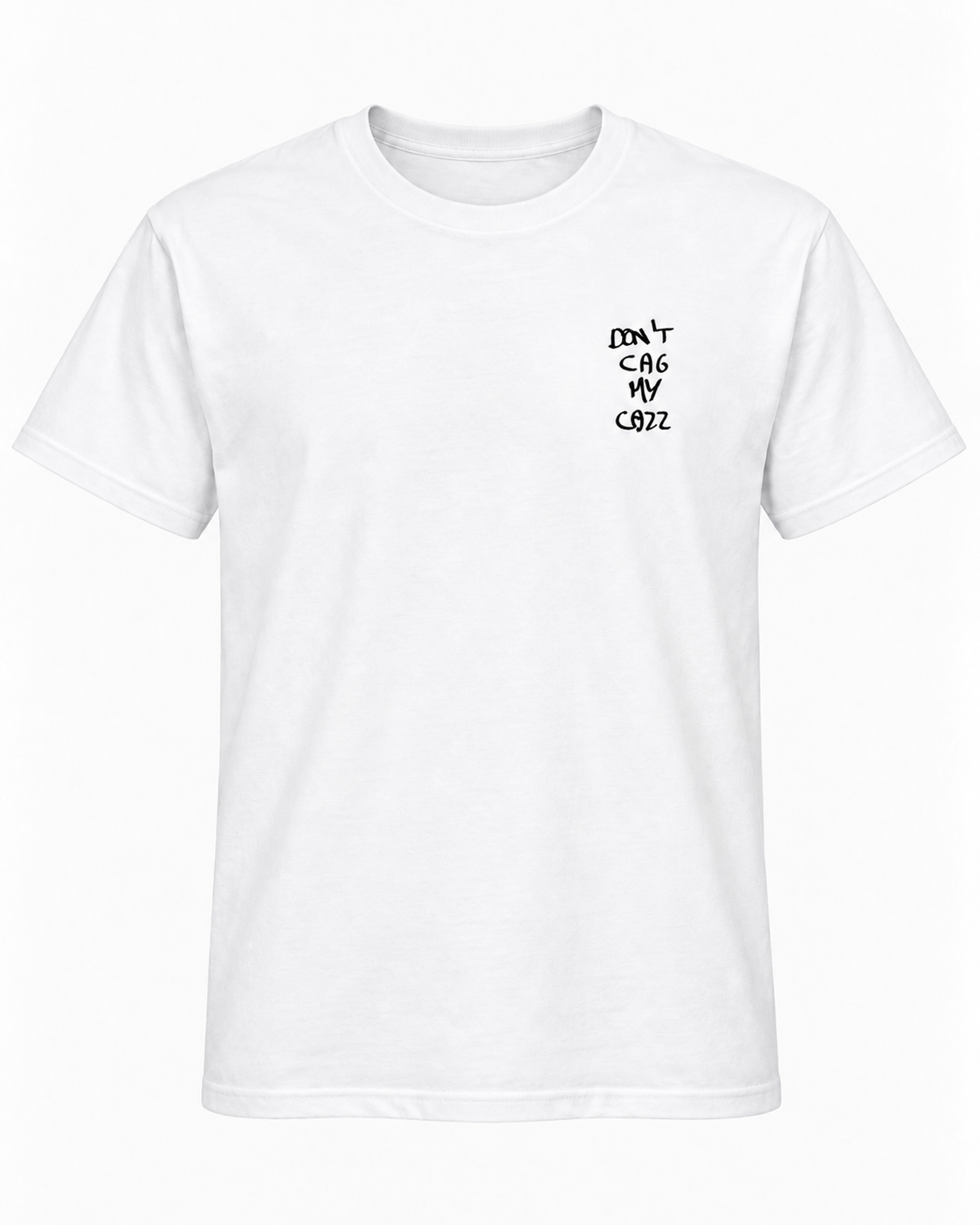 Don’t Cag My Cazz T-Shirt – Statement Shirt