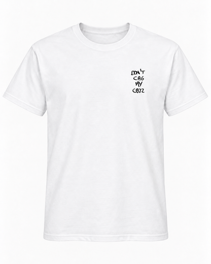 Don’t Cag My Cazz T-Shirt – Statement Shirt