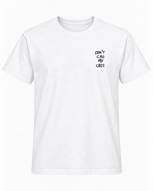 Don’t Cag My Cazz T-Shirt – Statement Shirt