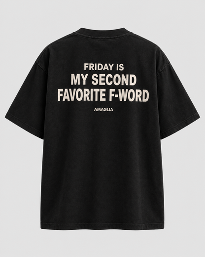 Friday Is My Second Favorite F-Word T-Shirt