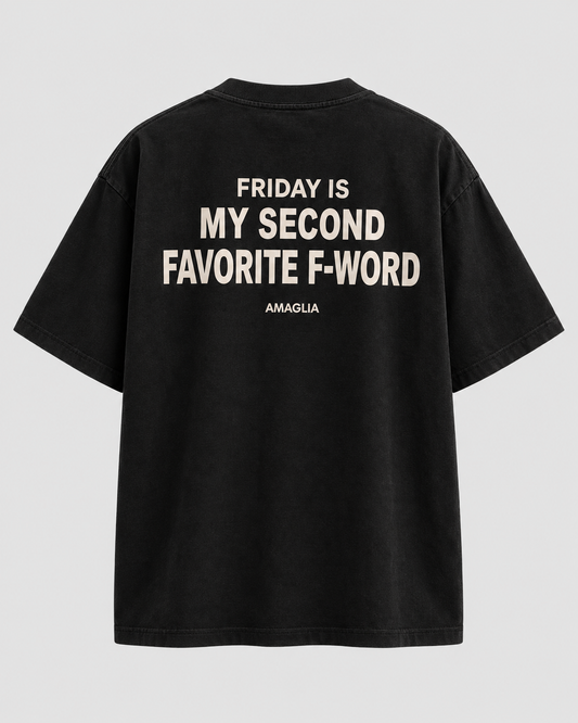 Friday Is My Second Favorite F-Word T-Shirt