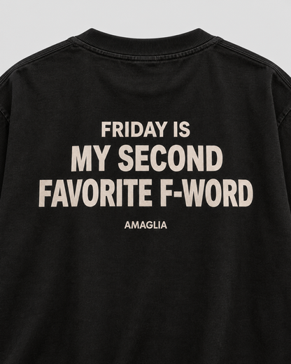 Friday Is My Second Favorite F-Word T-Shirt