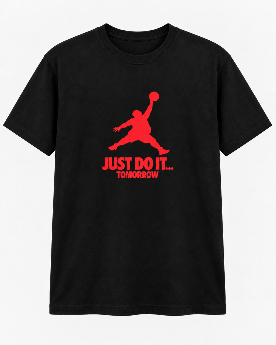 Just Do It... Tomorrow T-Shirt
