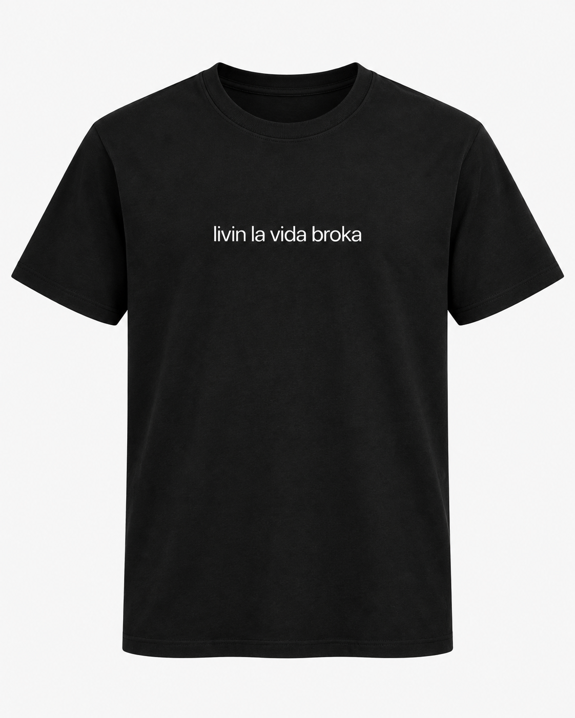 Livin La Vida Broka T-Shirt – Statement Shirt