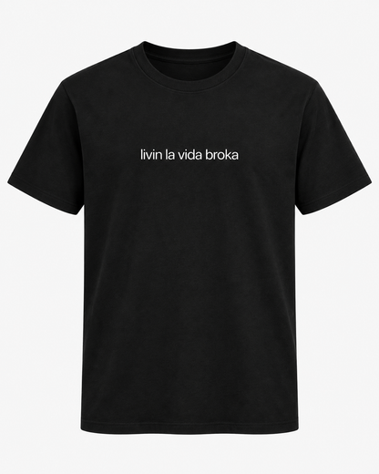 Livin La Vida Broka T-Shirt – Statement Shirt