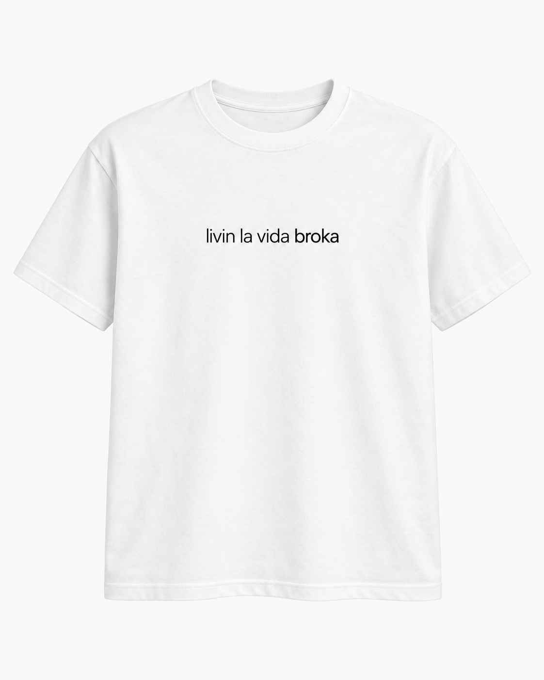 Livin La Vida Broka T-Shirt – Statement Shirt