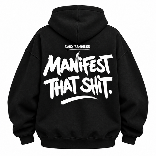 Manifest That Sh*t Hoodie