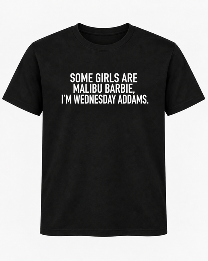Some Girls Are Malibu Barbie, I’m Wednesday Addams T-Shirt – Statement Shirt