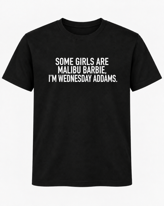Some Girls Are Malibu Barbie, I’m Wednesday Addams T-Shirt – Statement Shirt