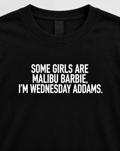 Some Girls Are Malibu Barbie, I’m Wednesday Addams T-Shirt – Statement Shirt